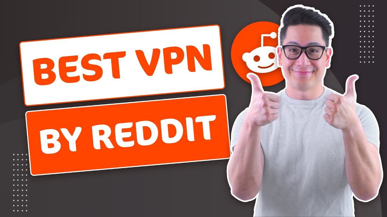 Best VPN According To Reddit 🔥 2022 Picks Revealed